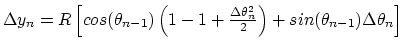 $\Delta y_n = R \left[cos(\theta_{n-1})\left(1 - 1 + \frac{\Delta \theta_{n}^2}{2}\right) + sin(\theta_{n-1})\Delta \theta_{n} \right]$
