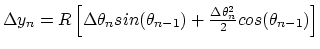 $\Delta y_n = R \left[\Delta \theta_{n} sin(\theta_{n-1}) + \frac{\Delta \theta_{n}^2}{2}cos(\theta_{n-1}) \right]$