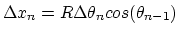 $\Delta x_n = R \Delta \theta_{n} cos(\theta_{n-1})$