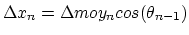 $\Delta x_n = \Delta moy_{n} cos(\theta_{n-1})$