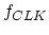 $f_{CLK}$