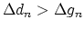 $\Delta d_n>\Delta g_n$