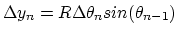 $\Delta y_n = R \Delta \theta_{n} sin(\theta_{n-1})$